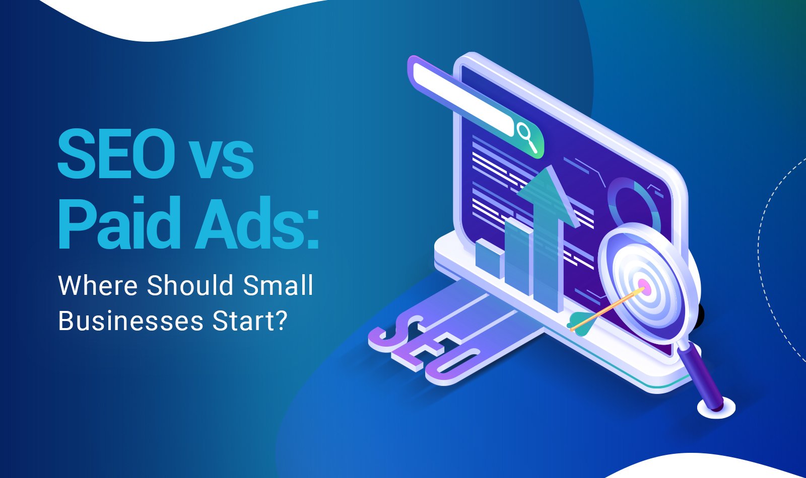 SEO Vs Paid Ad – Where Should The Small Business Start?