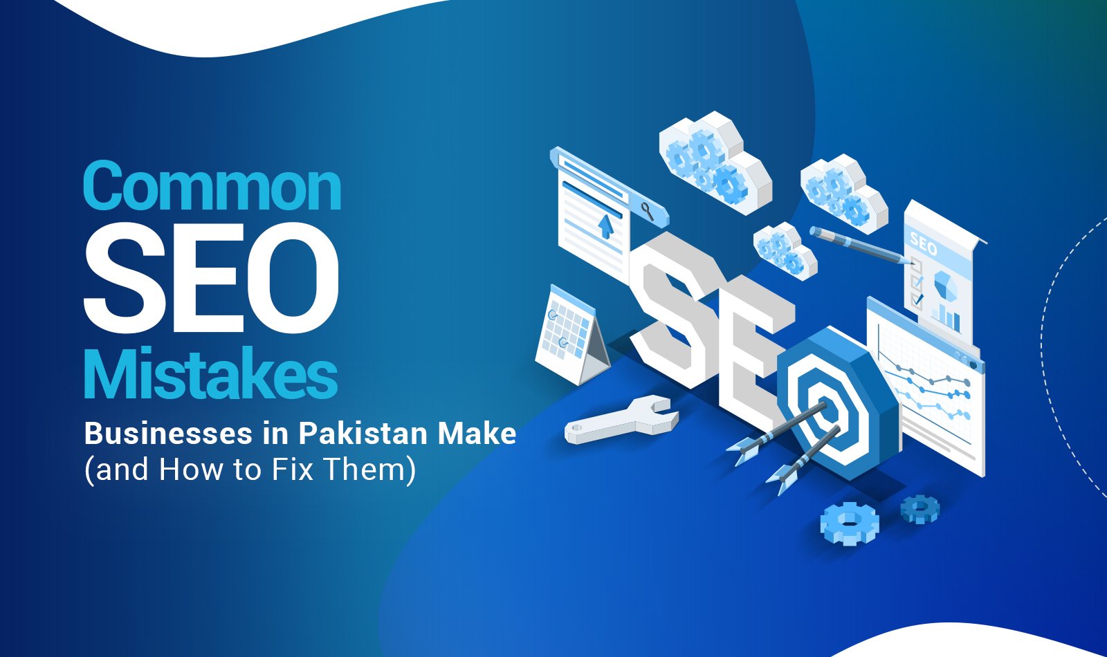 Common SEO Mistakes Businesses in Pakistan Make (and How to Fix Them)