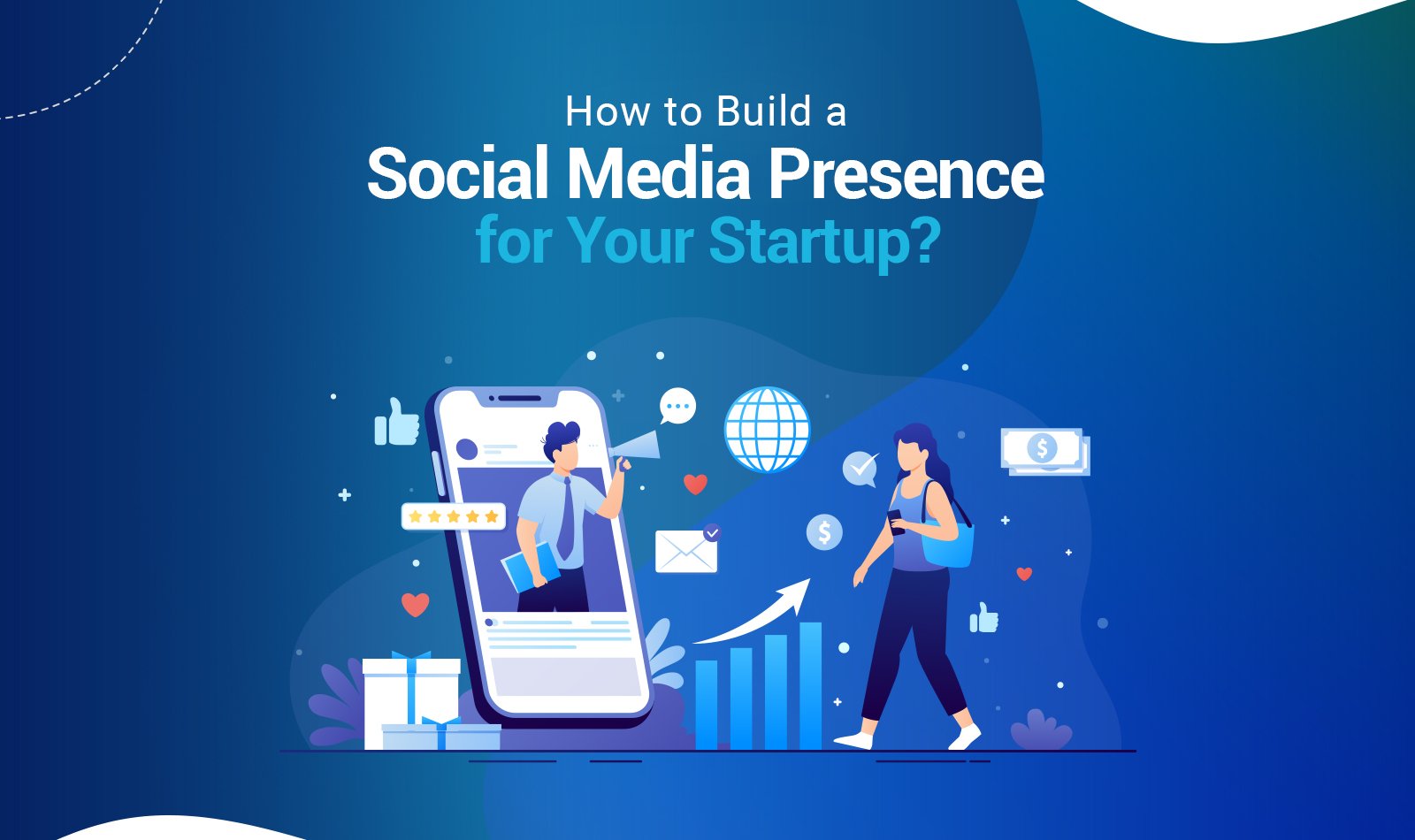 How to Build a Social Media Presence for Your Startup?