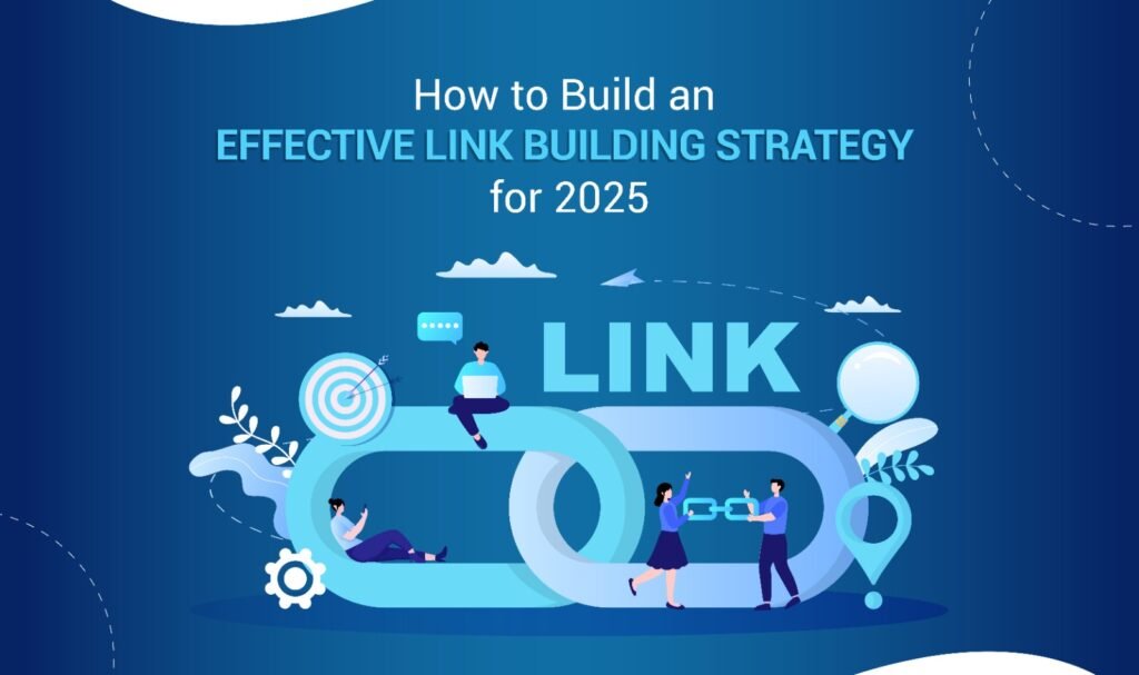 How to Build an Effective Link Building Strategy for 2025
