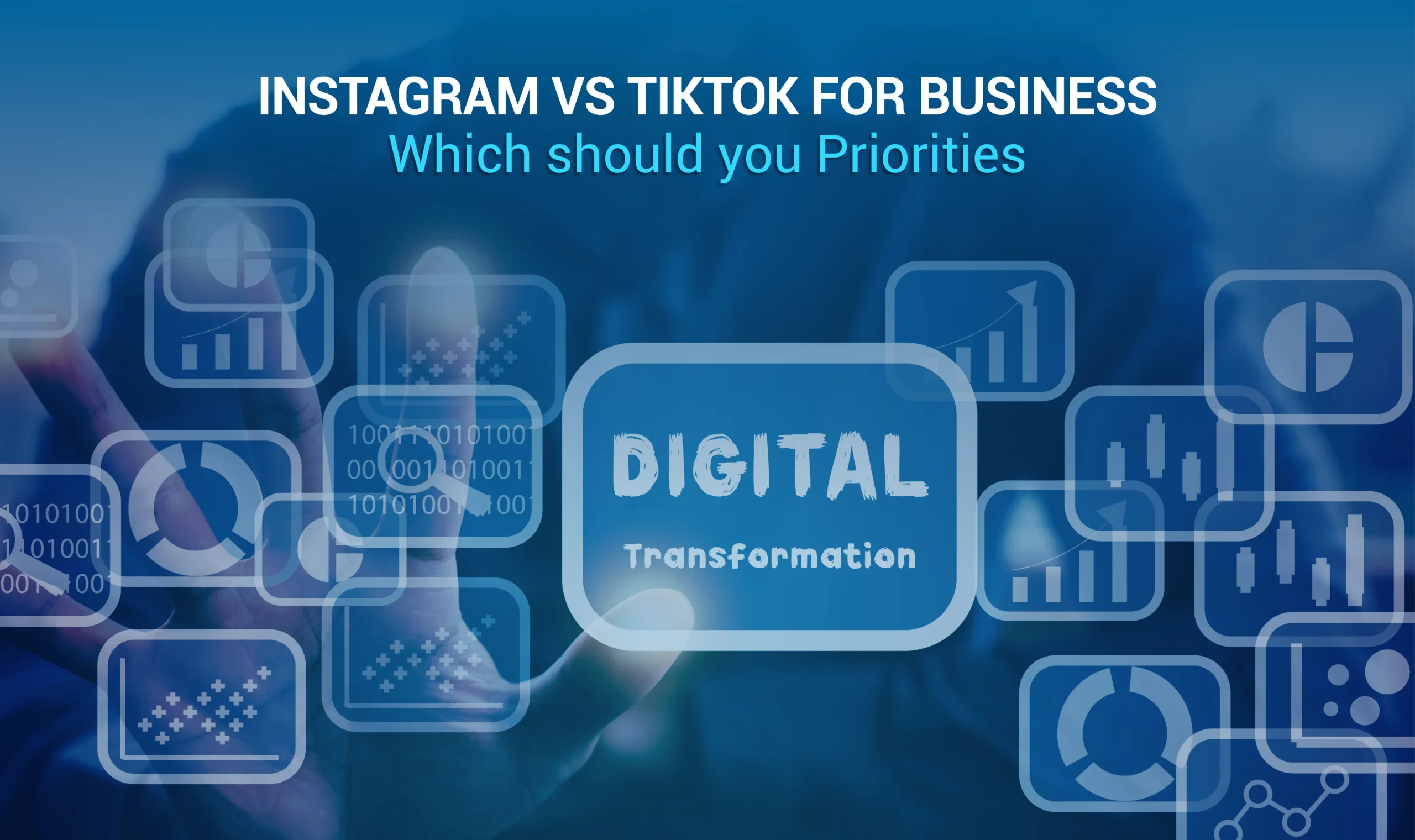 Instagram vs TikTok for Business: Which Should You Prioritize?