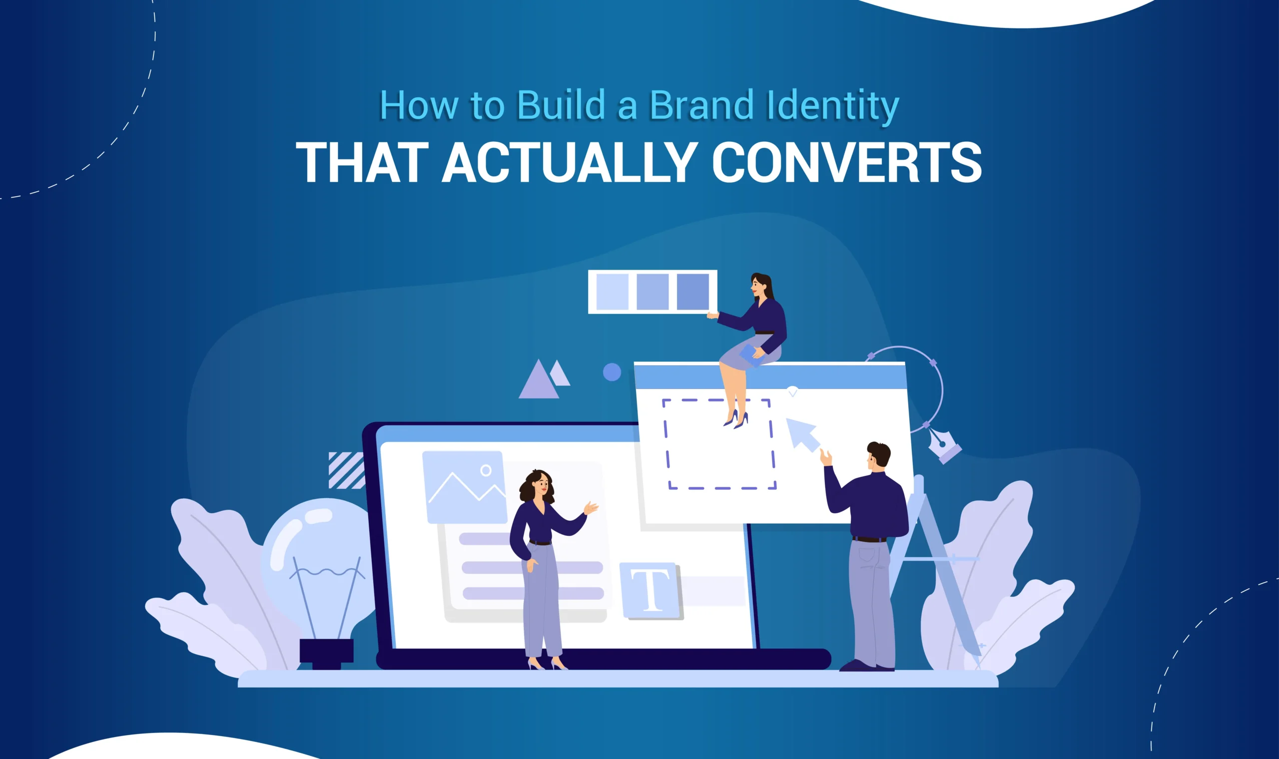 How to Build a Brand Identity That Actually Converts